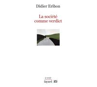 La société comme verdict: Classes, identités, trajectoires