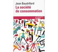 La Societe De Consommation, Ses Mythes, Ses Structures