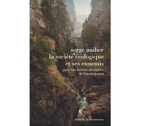 La société écologique et ses ennemis: Pour une histoire alternative de l'émancipation