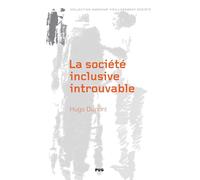 La société inclusive introuvable: L'institution du handicap au XXIe siècle