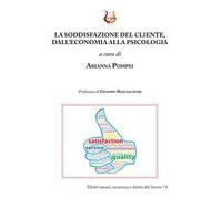 La soddisfazione del cliente, dall’economia alla psicologia