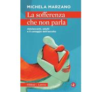 La sofferenza che non parla. Adolescenti, adulti e il coraggio dell'ascolto