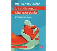 La sofferenza che non parla. Adolescenti, adulti e il coraggio dell'ascolto