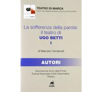 La sofferenza della parola. Il teatro di Ugo Betti