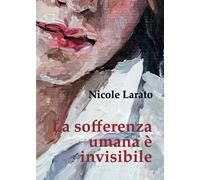 La sofferenza umana è invisibile