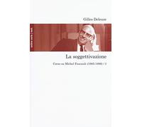 La soggettivazione. Corso su Michel Foucault (1985-1986) (Vol. 3)