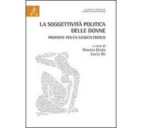 La soggettività politica delle donne. Proposte per un lessico critico