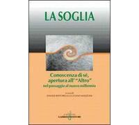 La soglia. Conoscenza di sé, apertura all'«Altro» nel passaggio al nuovo millennio