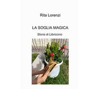 La soglia magica. Storia di Libriccino. Ediz. a colori