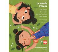 La soirée pyjama | Guide pratique d’intervention pour aider les enfants à gérer l’anxiété: Séances structurées, fiches de travail et exercices pour les enfants de 6 à 11 ans