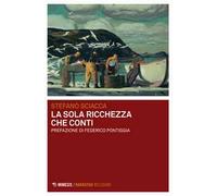 La sola ricchezza che conti