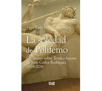 La soledad de Polifemo: Un ensayo sobre Teoría e historia de Juan Carlos Rodríguez (1974-2024)