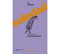 LA SOLEDAD DIBUJADA POR JULIO CÉSAR PÉREZ: 1