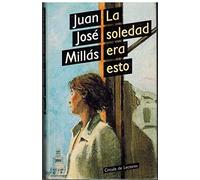 La soledad era esto