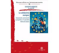 La solidarietà europea. Avanzamenti, arretramenti e prospettive a 15 anni dalla riforma di Lisbona