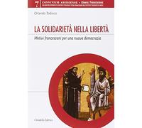 La solidarietà nella libertà. Motivi francescani per una nuova democrazia