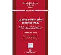 La solidarité en droit constitutionnel: Etude du régime de la Ve République à partir des relations de l'Exécutif
