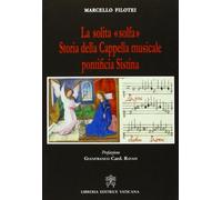 La solita «solfa». Storia della Cappella musicale pontificia Sistina