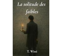 La Solitude des Faibles