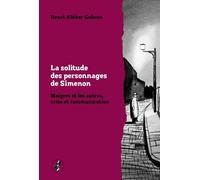 La solitude des personnages de Simenon: Maigret et les autres, crise et communication