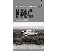 La solitude heureuse du voyageur précédé de notes