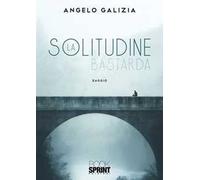 La solitudine bastarda