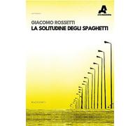 La solitudine degli spaghetti - NUOVO