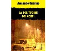 La solitudine dei corpi