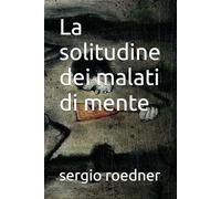La solitudine dei malati di mente