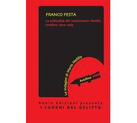 Libri Franco Festa - La Solitudine Del Commissario Melillo