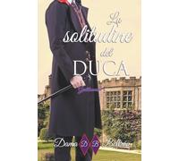 La solitudine del Duca: 1