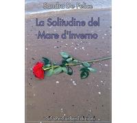 La solitudine del mare d’inverno di Sandra De Felice, 2019, Youcanprint