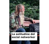 La solitudine del social networker - Carlo Mazzucchelli