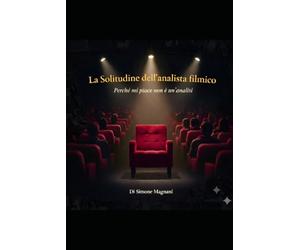 LA SOLITUDINE DELL'ANALISTA FILMICO: Perché "mi piace" non è un'analisi