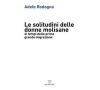 La solitudine delle donne molisane ai tempi della prima grande migrazione