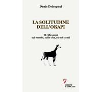 La solitudine dell'Okapi. 40 riflessioni sul mondo, sulla vita, su noi stessi