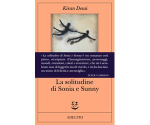 La solitudine di Sonia e Sunny - Desai Kiran