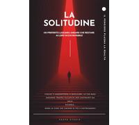 LA SOLITUDINE: HO PREFERITO LASCIARLI ANDARE CHE RESTARE AI LORO OCCHI INVISIBILE