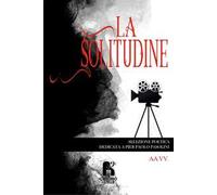 La solitudine. Selezione poetica dedicata a Pier Paolo Pasolini