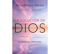 La solución de Dios: El poder del amor puro