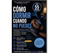 La Solución Para El Insomnio: Métodos Científicos para Dormir Mejor Esta Noche