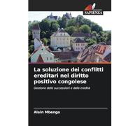 La soluzione dei conflitti ereditari nel diritto positivo congolese