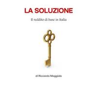 La soluzione. Il reddito base in Italia