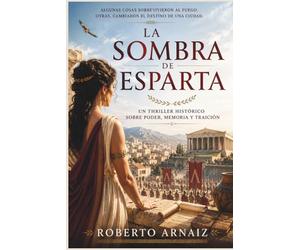 La sombra de Esparta: Los nombres que la historia decidió borrar