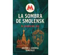 La sombra de Smolensk. El Legado del Zar