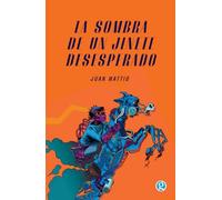 La sombra de un jinete desesperado