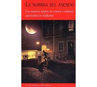 La sombra del asesino : los mejores relatos de crimen y misterio aparecidos en Valdemar