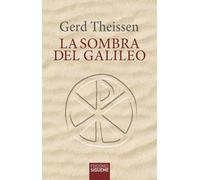 La sombra del Galileo: Las investigaciones históricas sobre Jesús traducidas a un relato: 45