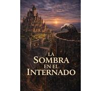 LA SOMBRA EN EL INTERNADO