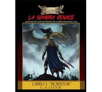 La Sombra Renace: Libro 1 : "Borbtob"